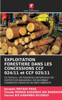 EXPLOITATION FORESTIERE DANS LES CONCESSIONS CCF 024/11 et CCF 025/11