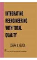 Integrating Reengineering With Total Quality