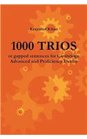 1000 TRIOS or gapped sentences for Cambridge Advanced and Proficiency Exams