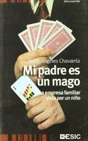 Mi padre es un mago: La empresa familiar vista por un nino