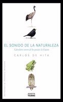 EL SONIDO DE LA NATURALEZA. CALENDARIO SONORO DE LOS PAISAJES DE ESPANA