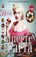 MUERTE A LA CARTA: 50 ultimas cenas de 50 celebridades