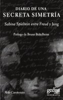 Diario de una secreta simetria: Sabina Spielrein entre Freud y Jung