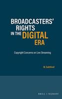 Broadcasters’ Rights in the Digital Era