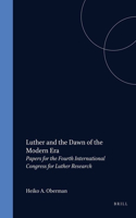 Luther and the Dawn of the Modern Era