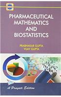 PHARMACEUTICAL MATHEMATICS AND BIOSTATISTICS