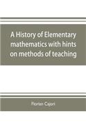 history of elementary mathematics, with hints on methods of teaching