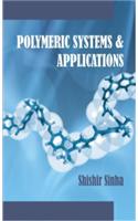 Polymeric Systems and Applications