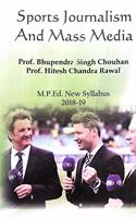 Sports Journalism and Mass Media (M.P.Ed. New Syllabus) - 2019 [Paperback] Prof. Bhupendar Singh Chouhan; Prof. Hitesh Chandra Rawal and Based on B.P.Ed. Syllabus according to NCTE New Syllabus - 2019