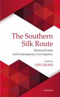 The Southern Silk Route: Historical Links and Contemporary Convergences