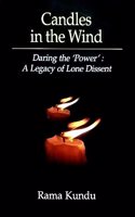 Candles in the Wind : Daring the 'Power' : A Legacy of Lone Dissent
