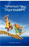 Tomorrow's New Organizations
