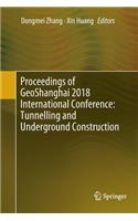 Proceedings of Geoshanghai 2018 International Conference: Tunnelling and Underground Construction