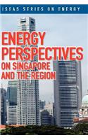 Energy Perspectives on Singapore and the Region