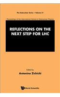 Reflections on the Next Step for Lhc - Proceedings of the International School of Subnuclear Physics