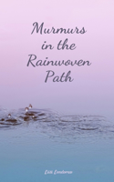Murmurs in the Rainwoven Path