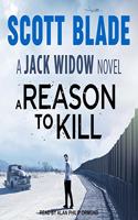 A Reason to Kill Lib/E: A Jack Widow Novel