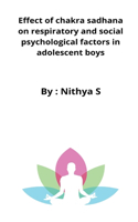 Effect of chakra sadhana on respiratory and social psychological factors in adolescent boys