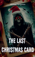 Last Christmas Card