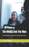 The Media And The Man