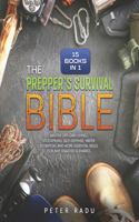 Prepper's Survival - Bible: [15 Books in 1] Master Off-Grid Living, Stockpiling, Self-Defense, Water Filtration, and More Essential Skills for Any Disaster Scenario.