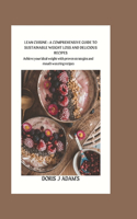 Lean Cuisine: A Comprehensive Guide to Sustainable Weight Loss and Delicious Recipes: : Achieve Your Ideal Weight with Proven Strategies and Mouthwatering Meals