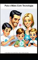 Pais e Mães Com Tecnologia