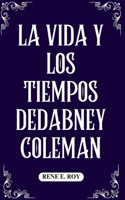 La Vida Y Los Tiempos Dedabney Coleman