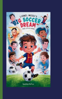 Lionel Messi's Big Soccer Dream