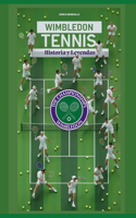 Wimbledon Tennis: Historia y Leyendas