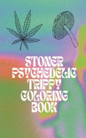 Stoner Coloring Book For Adults: Coloring Book For Adults / Relaxation / Anxiety / Psychedelic Theme