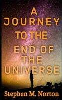 Journey To The End Of The Universe