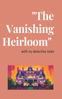 Vanishing Heirloom with 05 detective tales