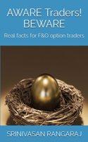 AWARE Traders! BEWARE: Real facts for F&O option traders