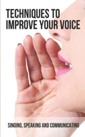 Techniques To Improve Your Voice