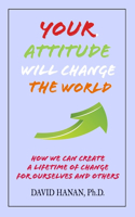 Your Attitude Will Change The World