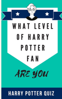 What Level of Harry Potter Fan Are You