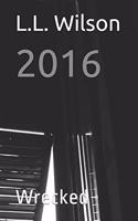 2016: Wrecked(Mind Fuck'd)