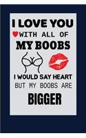I Love You With All Of My Boobs