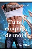 Tu te moques de moi !