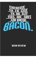 EXERCISE..EX..ER..CISE...EX..AR..SIZE...EGGS...ARE...SIDES...FOR BACON... BACON. - Wein Review