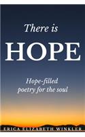 There Is Hope: Hope-Filled Poetry For The Soul