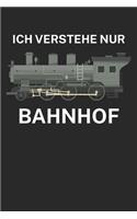 Ich verstehe nur Bahnhof: Bestandsbuch für Eisenbahner und Modelleisenbahn Fans mit Spruch. 120 Seiten mit Seitenzahlen. Zum verfolgen des Modell-Bestands.
