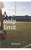 You are your only limit