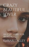 Crazy, Beautiful, Lover