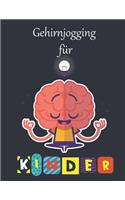 Gehirnjogging für Kinder: Kunterbunter Rätselspaß - 110 Seiten Rätselspaß für schlaue Köpfe Labyrinthe, Fehler finden, Kreuzworträtsel, Färbung, Zahlen färben, Zeichnen...