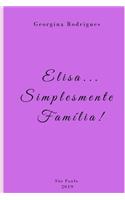 Elisa...Simplesmente Família!
