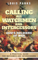 Calling All Watchmen and Intercessors
