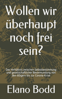 Wollen wir überhaupt noch frei sein?