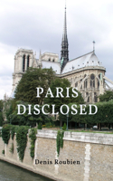 Paris disclosed: (1 Travel to Culture and Landscape)